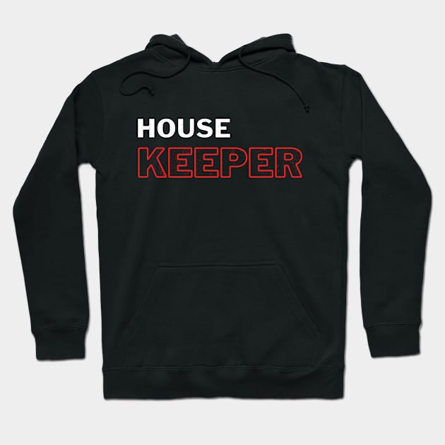 Housekeeping Hoodie by GR-ART